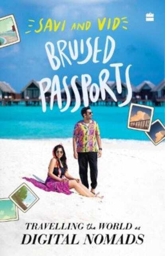 Bruised Passports Travelling the World as Digital Nomads