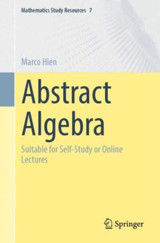 Abstract Algebra  Suitable for SelfStudy or Online Lectures