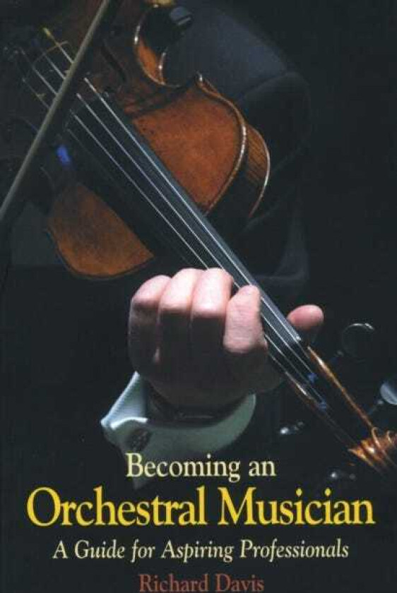 Becoming an Orchestral Musician A Guide for Aspiring Professionals