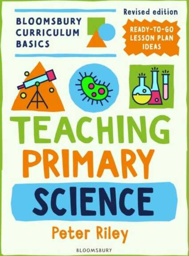 Bloomsbury Curriculum Basics: Teaching Primary Science