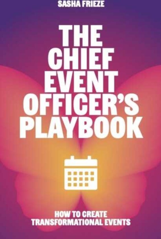 The Chief Event Officer’s Playbook How to create transformational events