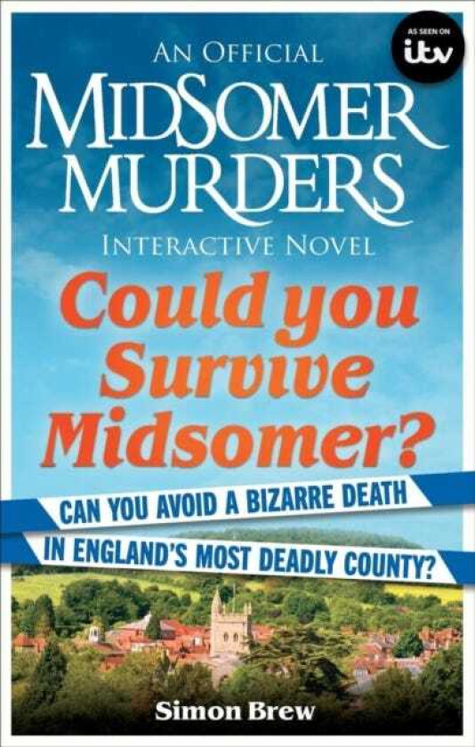 Could You Survive Midsomer?  Can you avoid a bizarre death in England's most dangerous county?