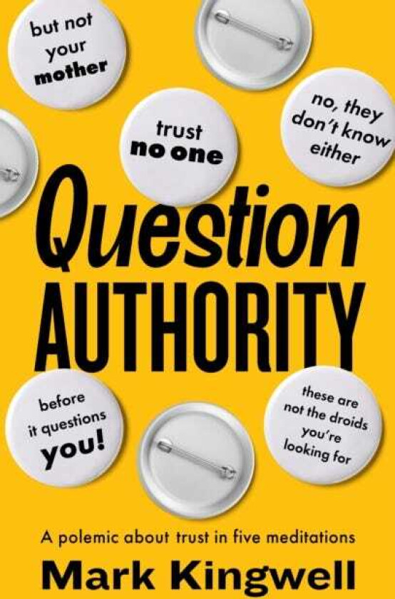Question Authority A Polemic About Trust in Five Meditations