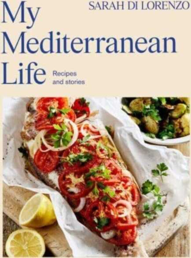 My Mediterranean Life Recipes and stories