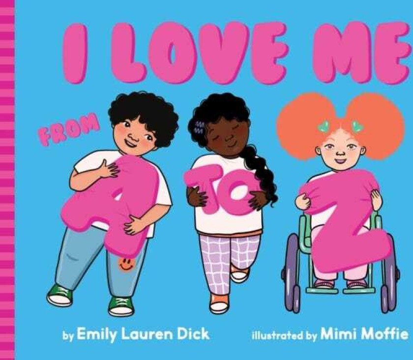 I Love Me from A to Z  A Body Positive ABC Board Book