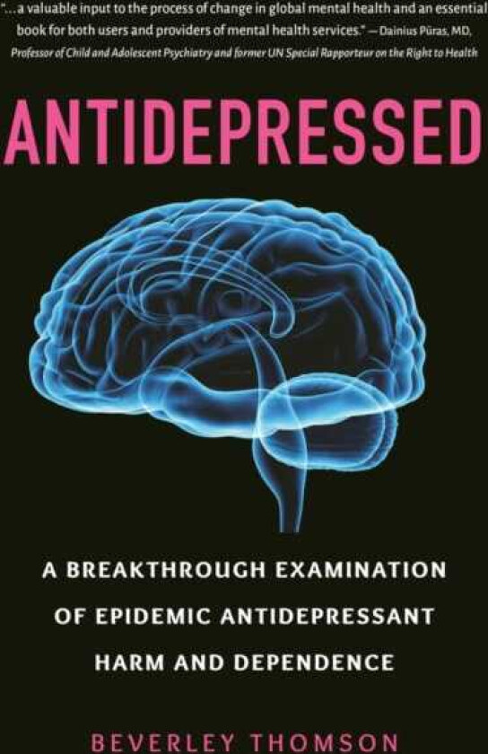 Antidepressed A Breakthrough Examination of Epidemic Antidepressant Harm and Dependence