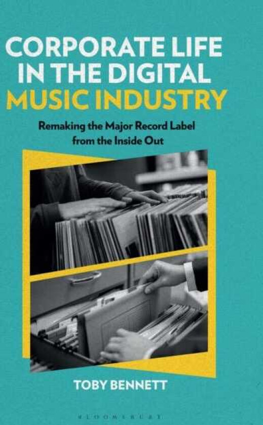 Corporate Life in the Digital Music Industry  Remaking the Major Record Label from the Inside Out