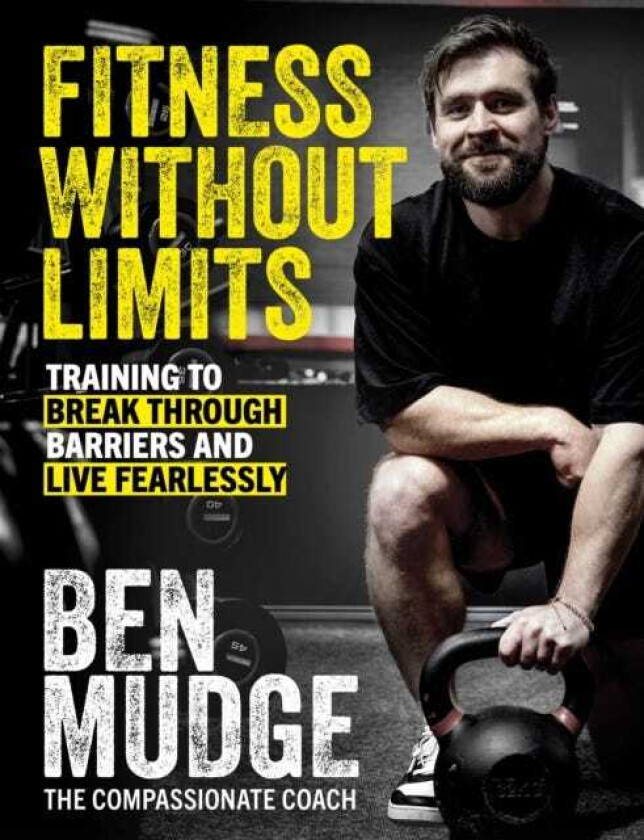 Fitness Without Limits  Training to break through obstacles, live without fear, and find a better you