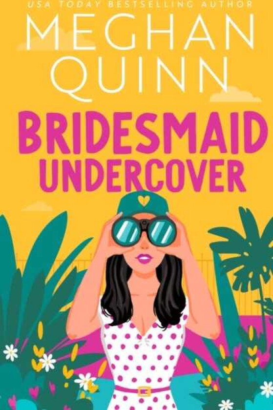 Bridesmaid Undercover An incredibly steamy, hilarious, friends to lovers, love triangle romantic comedy