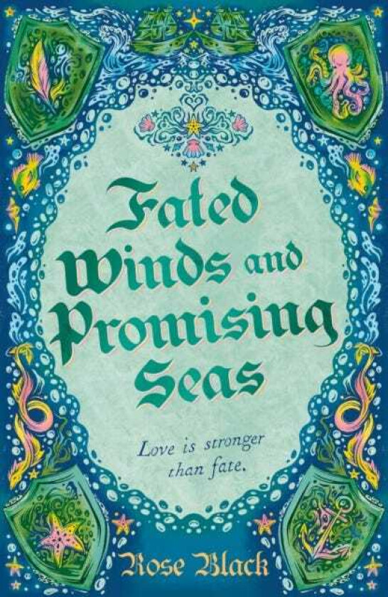 Fated Winds and Promising Seas A tenderhearted tale of forging fates, fantastic creatures, and found family