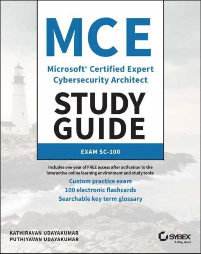 MCE Microsoft Certified Expert Cybersecurity Architect Study Guide Exam SC100