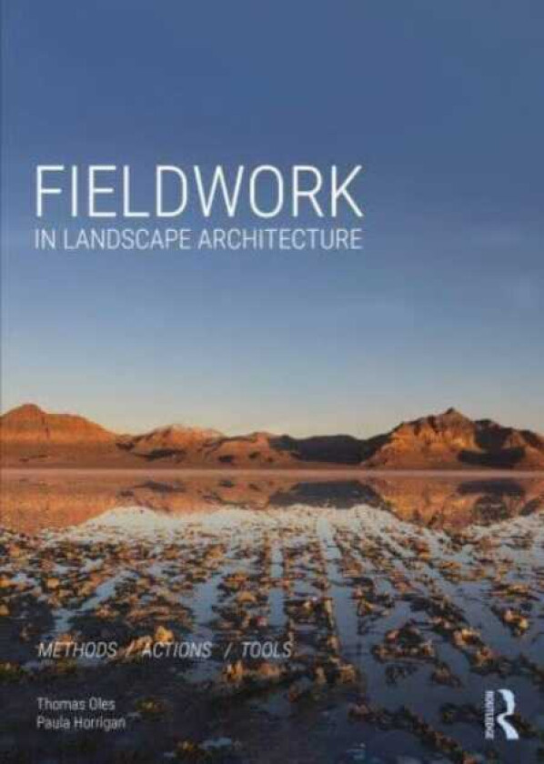 Fieldwork in Landscape Architecture Methods, Actions, Tools