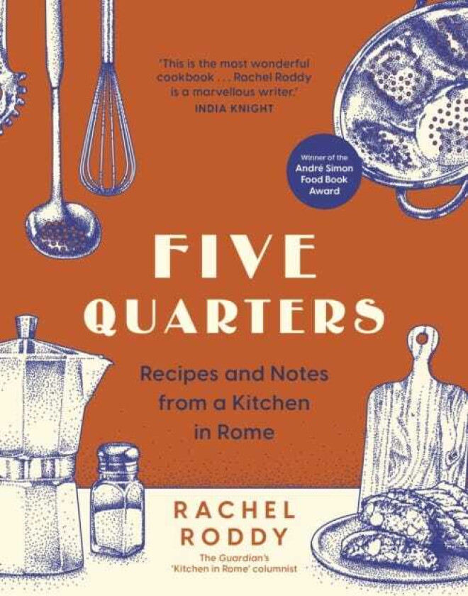 Five Quarters  Recipes and Notes from a Kitchen in Rome