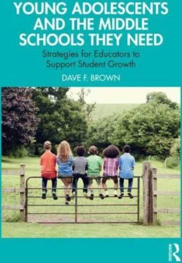 Young Adolescents and the Middle Schools They Need Strategies for Educators to Support Student Growth