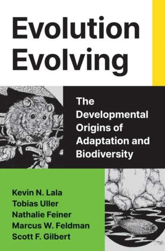Evolution Evolving The Developmental Origins of Adaptation and Biodiversity
