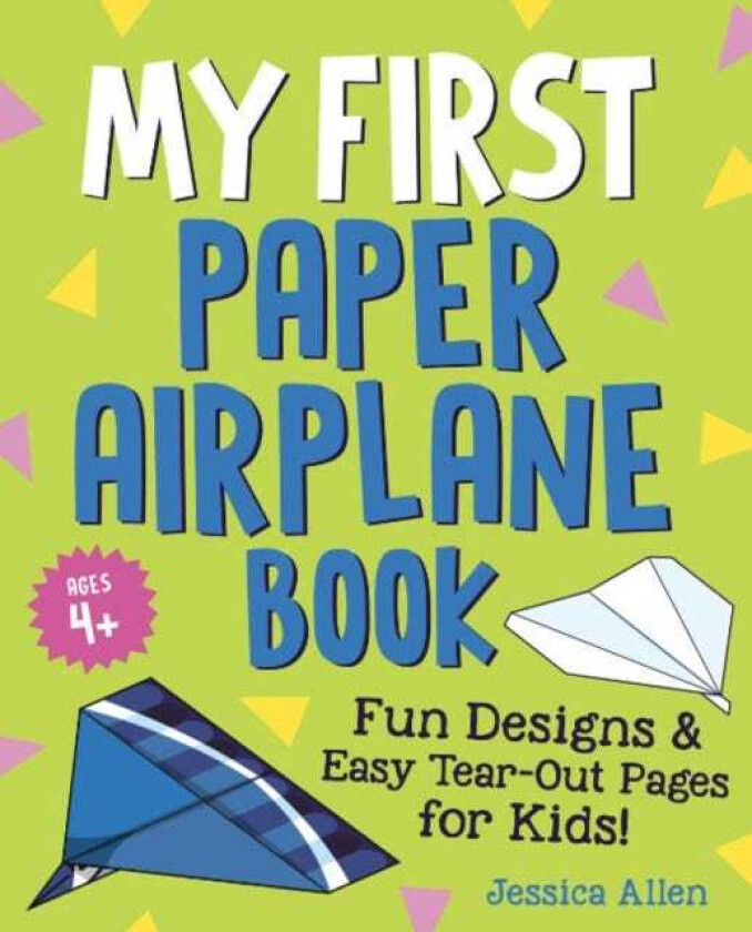 My First Paper Airplane Book Fun Designs and Easy Tearout Pages for Kids!