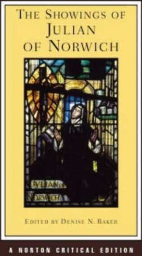 The Showings of Julian of Norwich A Norton Critical Edition