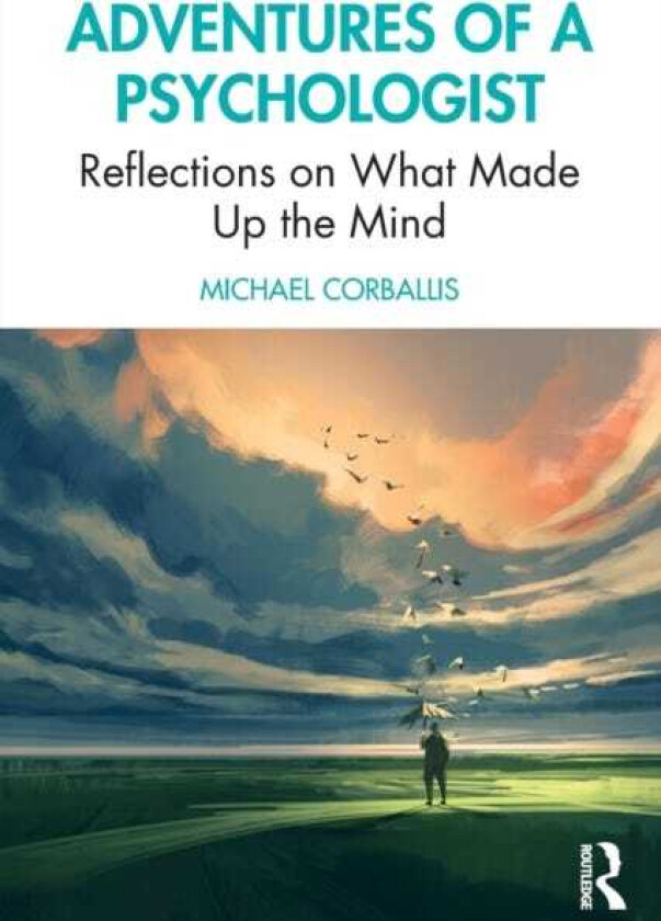 Adventures of a Psychologist Reflections on What Made Up the Mind