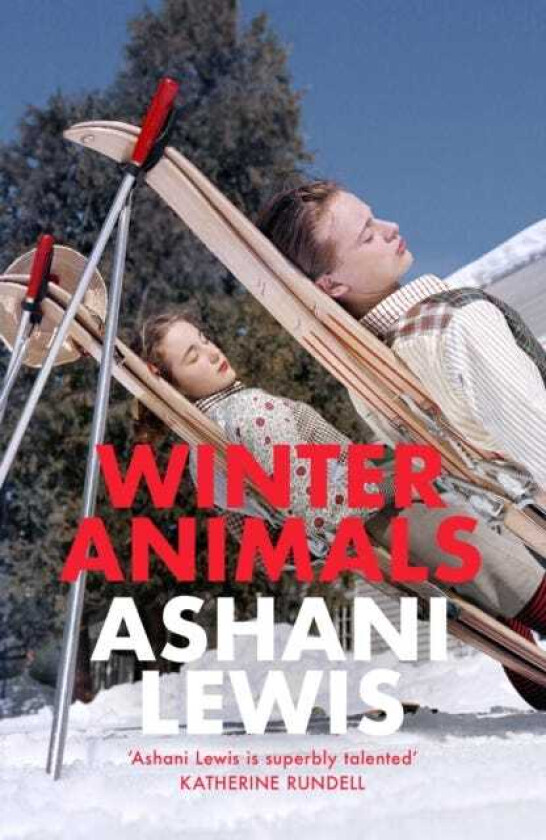 Winter Animals  ‘Remarkable – think THE SECRET HISTORY written by Raven Leilani’ Jenny Mustard