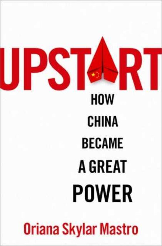 Upstart How China Became a Great Power