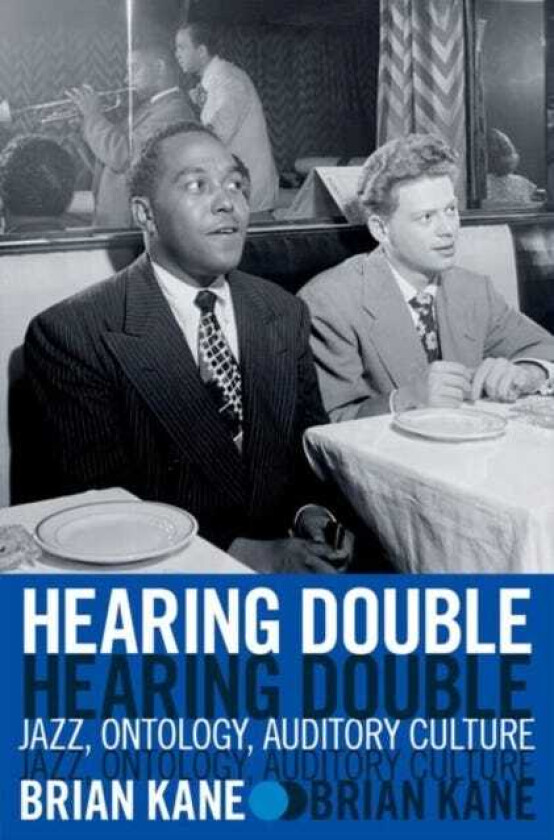 Hearing Double Jazz, Ontology, Auditory Culture