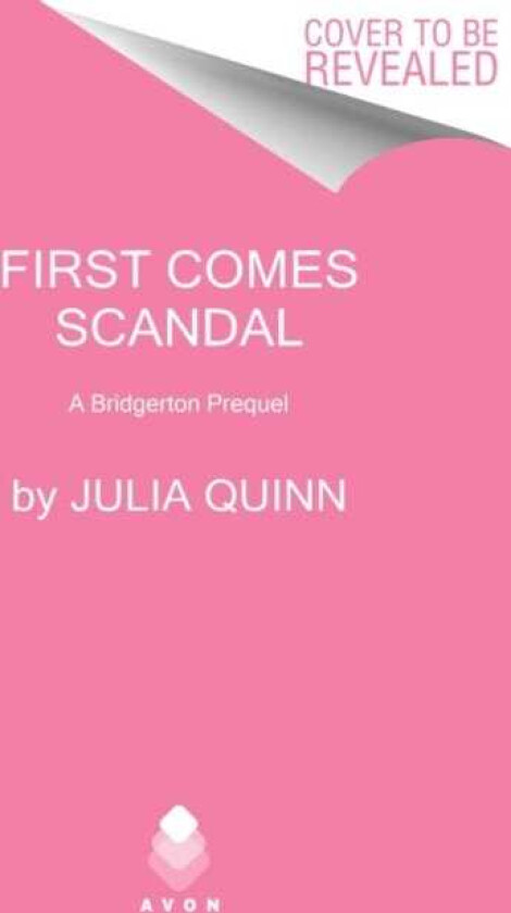 First Comes Scandal  A Bridgerton Prequel