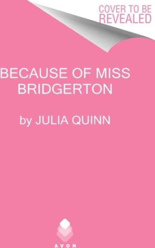Because of MIss Bridgerton A Bridgerton Prequel