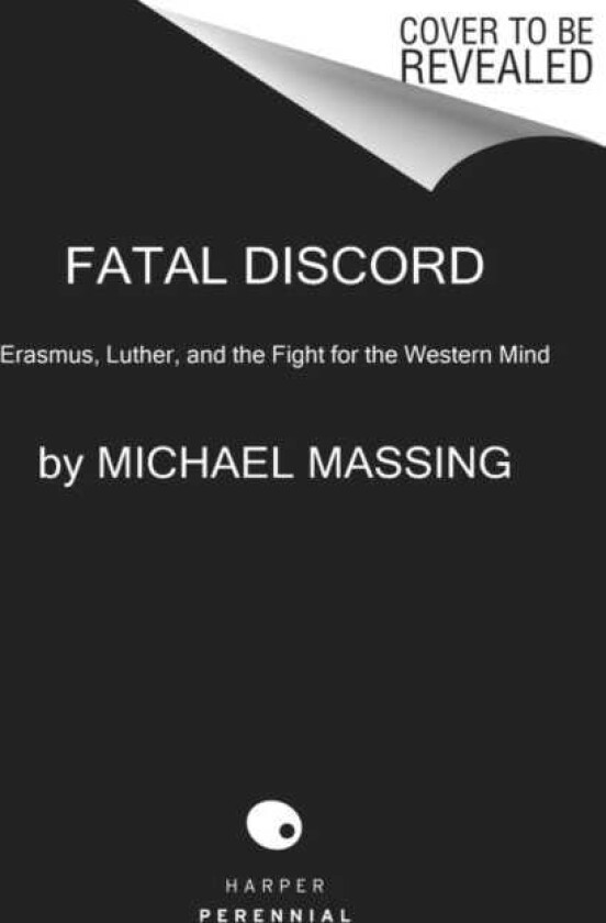 Fatal Discord Erasmus, Luther, and the Fight for the Western Mind