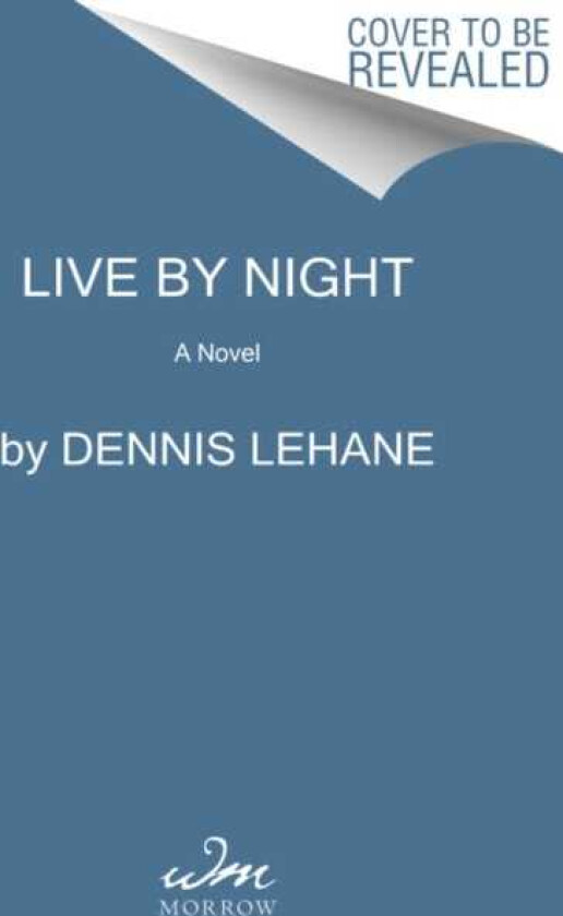Live by Night A Novel