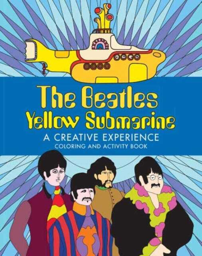 The Beatles Yellow Submarine A Creative Experience Coloring and Activity Book