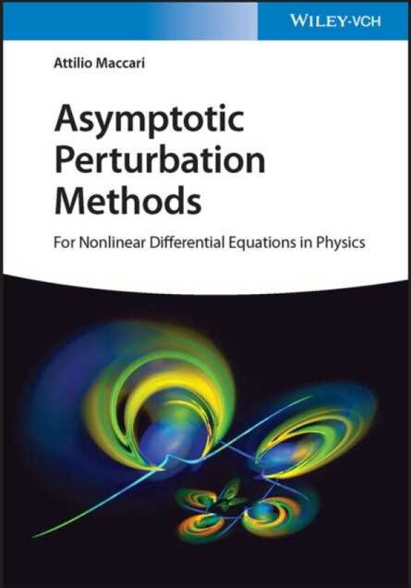 Asymptotic Perturbation Methods For Nonlinear Differential Equations in Physics