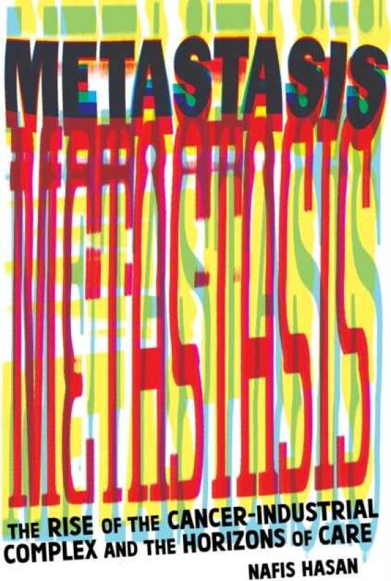 Cancer and Capitalism  Rise of the CancerIndustrial Complex and the Horizons of Care
