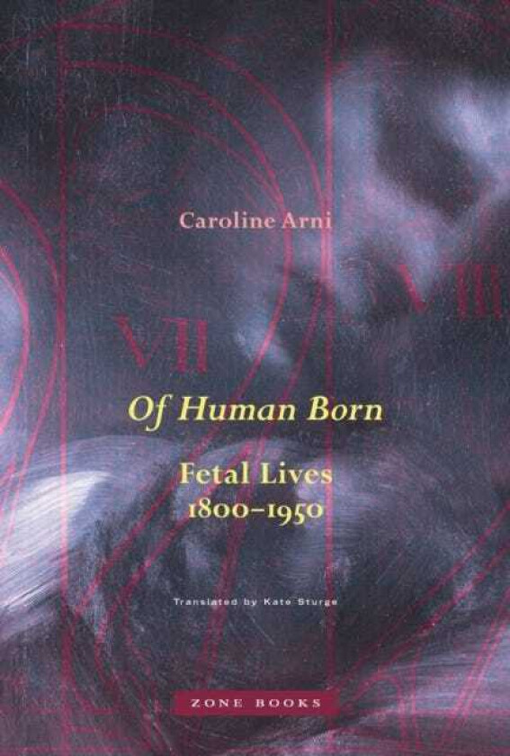 Of Human Born  Fetal Lives, 1800–1950