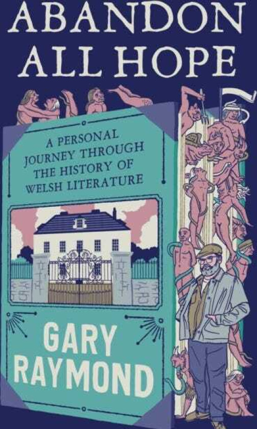Abandon All Hope A Personal Journey Through the History of Welsh Literature
