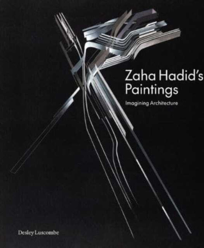 Zaha Hadid's Paintings Imagining Architecture