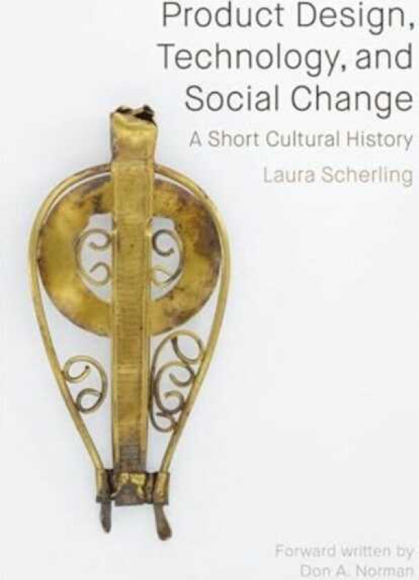 Product Design, Technology, and Social Change  A Short Cultural History
