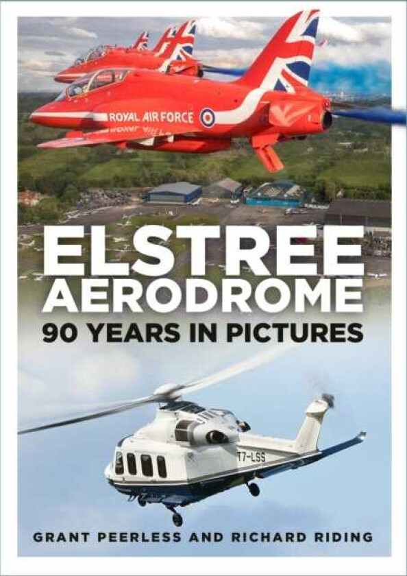 Elstree Aerodrome 90 Years in Pictures