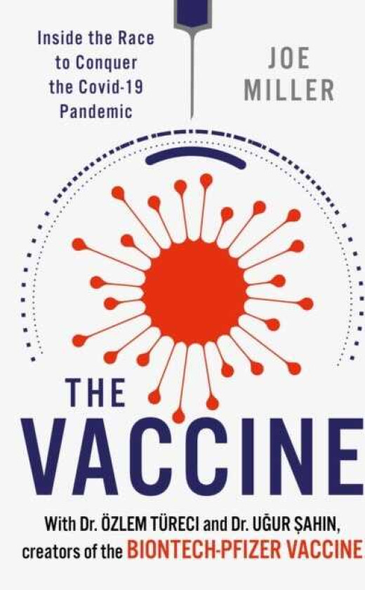 The Vaccine Inside the Race to Conquer the COVID19 Pandemic