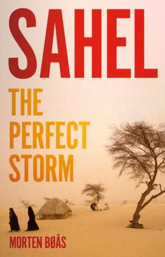 Sahel The Perfect Storm