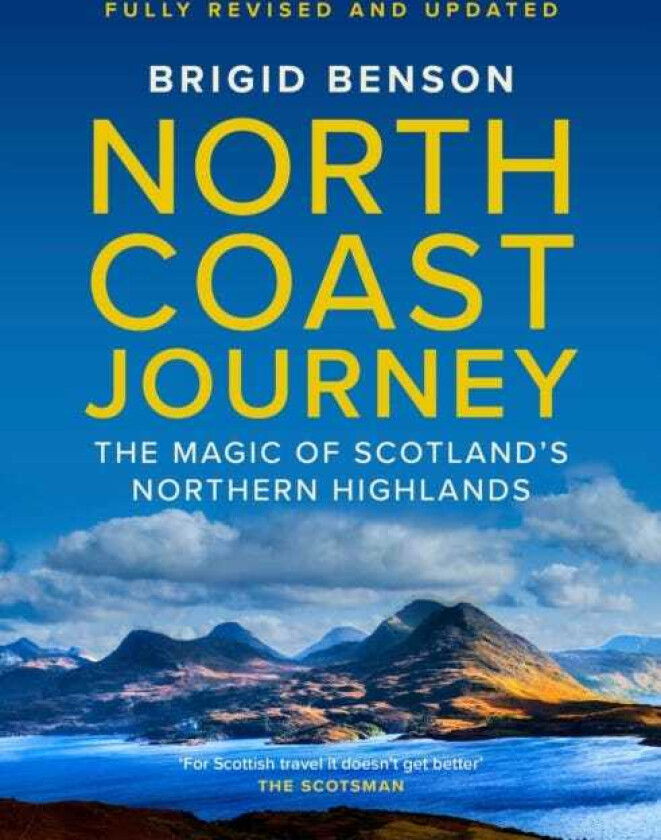 North Coast Journey  The Magic of Scotland's Northern Highlands  As seen on Jeremy Clarkson's 'Grand Tour'