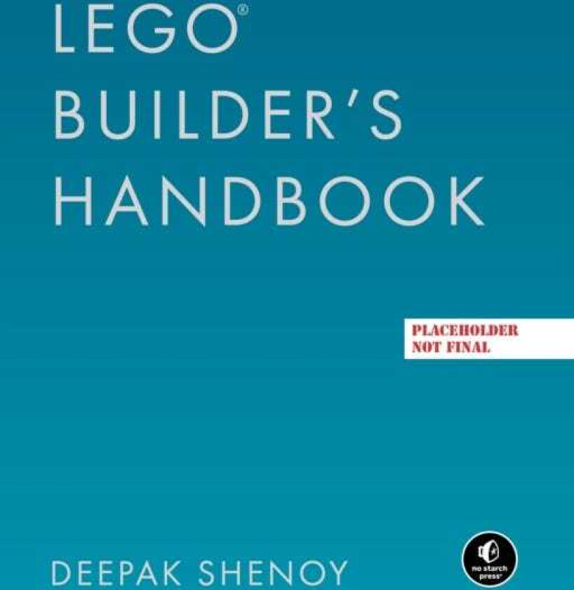 The LEGO Builder's Handbook Become a Master Builder
