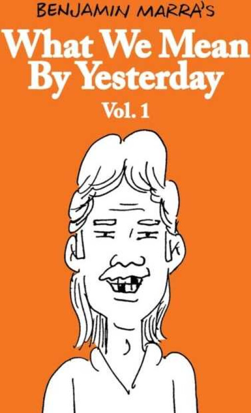 What We Mean by Yesterday: Vol. 1
