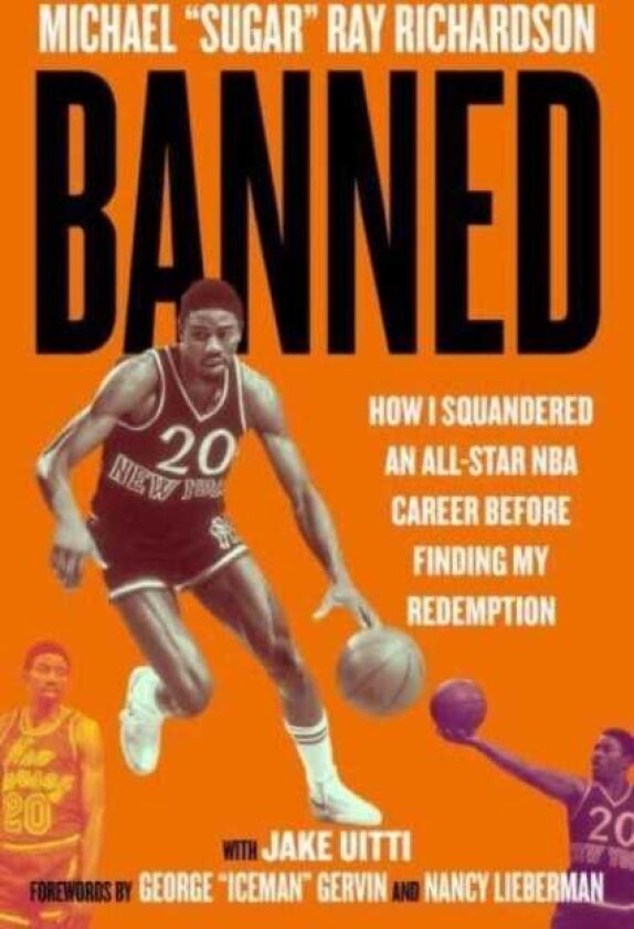 Banned How I Squandered an AllStar NBA Career Before Finding My Redemption