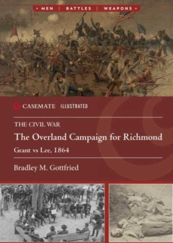The Overland Campaign for Richmond Grant vs Lee, 1864