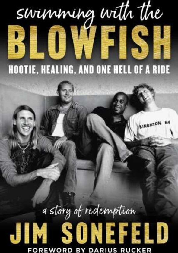 Swimming with the Blowfish  Hootie, Healing, and One Hell of a Ride