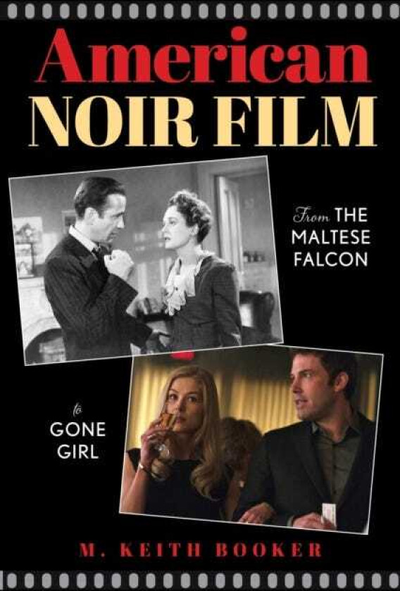 American Noir Film From The Maltese Falcon to Gone Girl