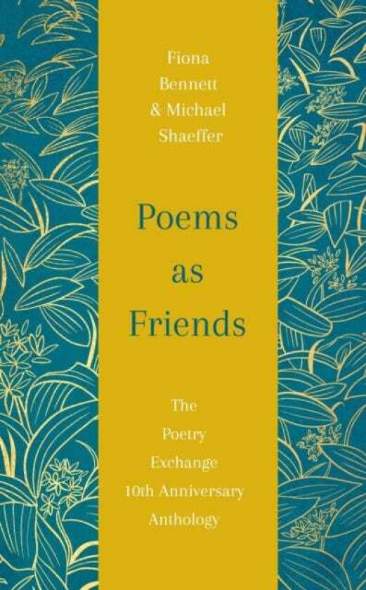 Poems as Friends The Poetry Exchange 10th Anniversary Anthology