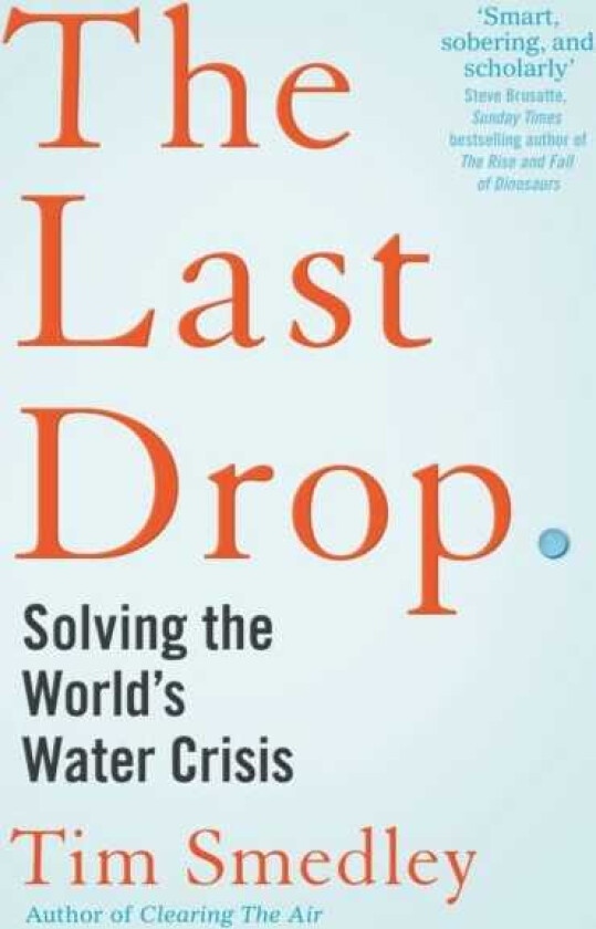 The Last Drop Solving the World's Water Crisis