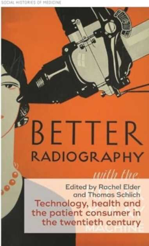 Technology, Health and the Patient Consumer in the Twentieth Century