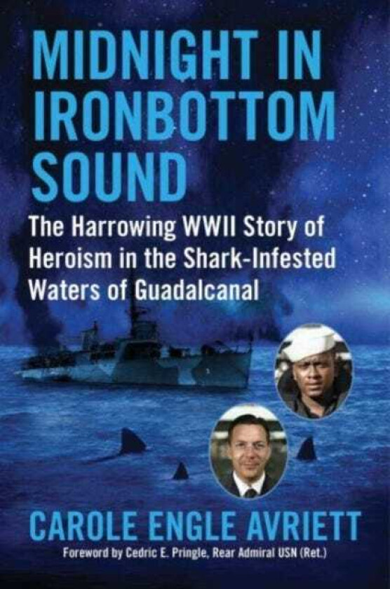 Midnight in Ironbottom Sound  The Harrowing WWII Story of Heroism in the   SharkInfested Waters of Guadalcanal